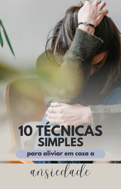 10 Técnicas Simples para Aliviar a Ansiedade